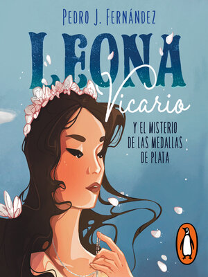 cover image of Leona Vicario y el misterio de las medallas de plata